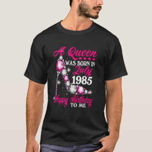 Eine Königin wurde im Juli 1985 Geboren High Heel  T-Shirt