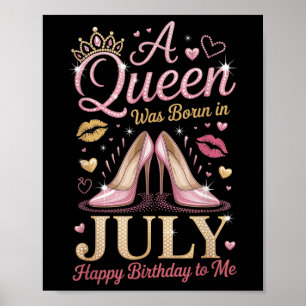 Eine Königin wurde im Juli geboren Alles Gute zum Poster