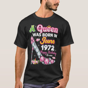 Eine Königin wurde im Juni 1972 Geboren, zum 50. G T-Shirt