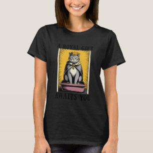 Eine königliche wartet auf dich Katzenklo Katzenli T-Shirt