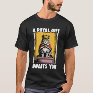 Eine königliche wartet auf dich lustige Katzenstre T-Shirt