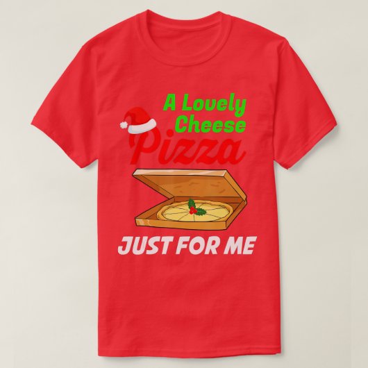Eine köstliche Käse-Pizza für mich Funny Christmas T-Shirt (Design vorne)