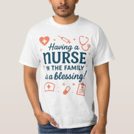 Eine Krankenschwester in der Familie zu haben ist  T-Shirt