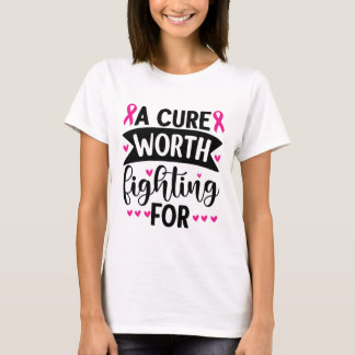 Eine Kur, für die es sich zu kämpfen lohnt T-Shirt