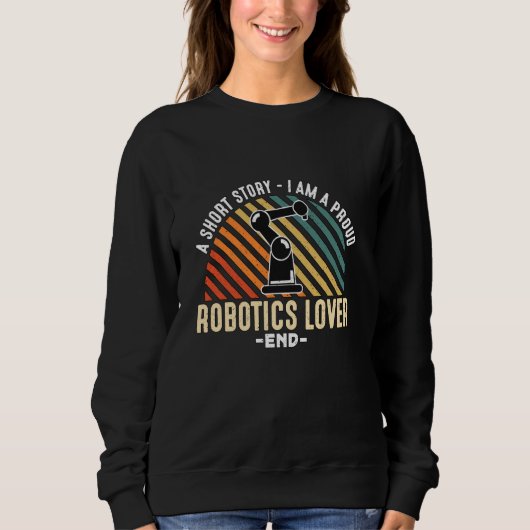 Eine Kurze Geschichte, die ich als Roboter-Ingenie Sweatshirt (Vorderseite)