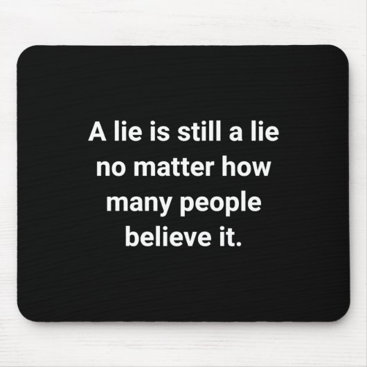 Eine Lüge ist immer noch so viele Menschen Mousepad (Vorne)