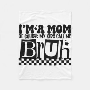 Eine Mama, die meine Kinder Bruh Funny Mthers nenn Fleecedecke