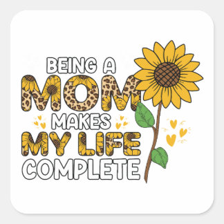 Eine Mama zu sein macht mein Leben komplett Quadratischer Aufkleber