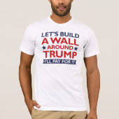 Eine Mauer um Trump T-Shirt (Vorderseite)