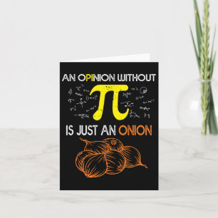 Eine Meinung ohne Pi ist nur eine Zwiebel Funny Pi Karte