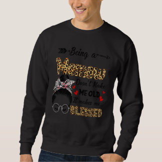 Eine Memaw zu sein macht mich nicht alt, es macht Sweatshirt