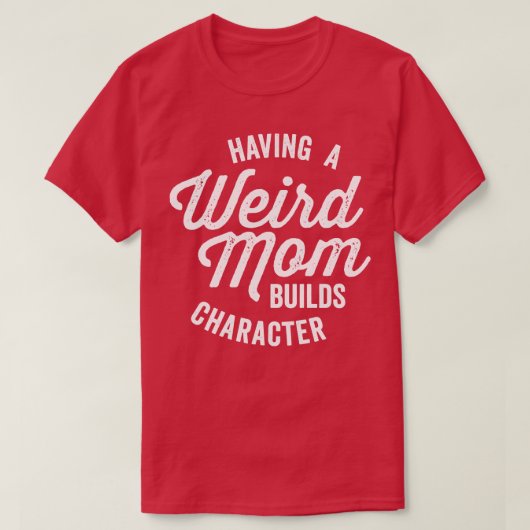 Eine merkwürdige Mama baut Charakter Funny Sprichw T-Shirt (Design vorne)