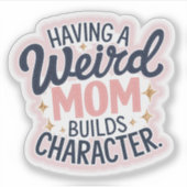 Eine merkwürdige Mama baut Charakter Funny Vinyl Aufkleber (Vorderseite)