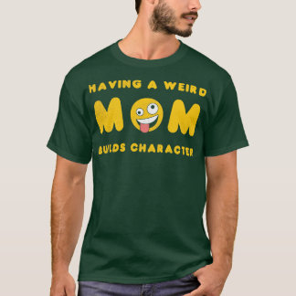 Eine merkwürdige Mama baut Charaktertochter Motiv T-Shirt