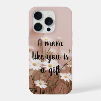Eine Mutter wie du ist ein Geschenk iPhone 15 Pro Hülle