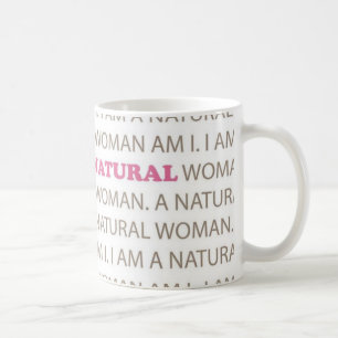 Eine natürliche Frau… Kaffeetasse