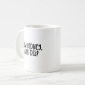 eine neue Niere, die stirbt? Geschenk für den Empf Kaffeetasse (Vorderseite Links)