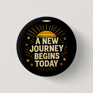Eine neue Reise beginnt heute - inspirierender T - Button