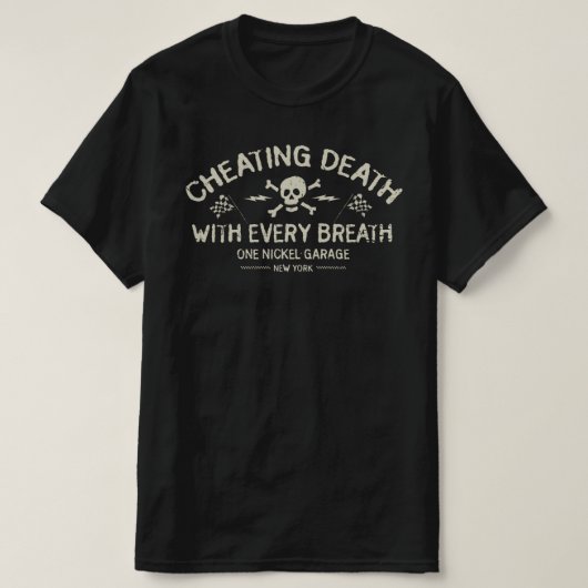 Eine Nickel-Garage / Cheat Death-T - Shirt (Design vorne)
