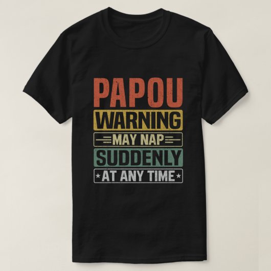 Eine Papou-Warnung kann jederzeit plötzlich Nicker T-Shirt (Design vorne)