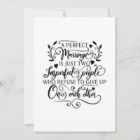 Eine perfekte Ehe ist nur zwei unperfekte Menschen