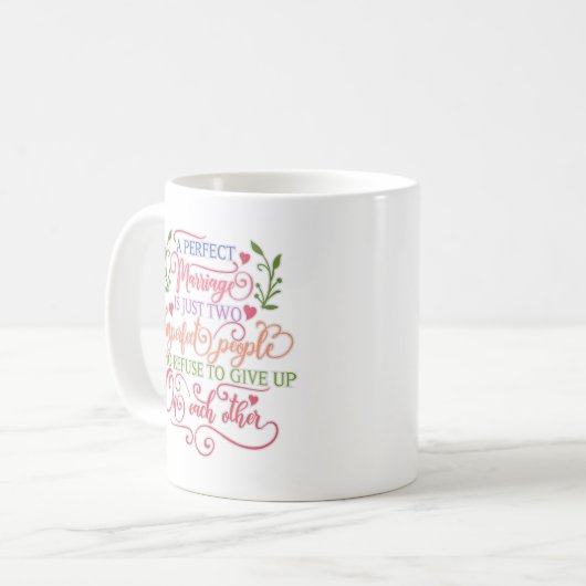 Eine perfekte Ehe ist nur zwei unvollkommene Mensc Kaffeetasse (Vorderseite Links)