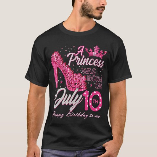 Eine Prinzessin wurde am 10. Juli 10 High Heels Ge T-Shirt (Vorderseite)