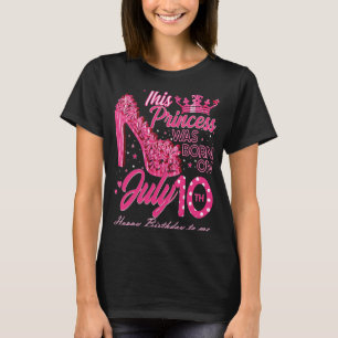 Eine Prinzessin wurde am 10. Juli 10 High Heels Ge T-Shirt