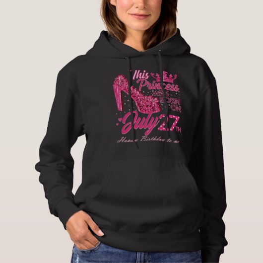 Eine Prinzessin wurde am 27. Juli 270 Geboren Hoodie (Vorderseite)