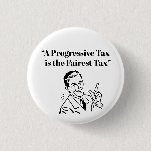 Eine progressive Steuer ist die sicherste Steuer Button (Vorderseite)