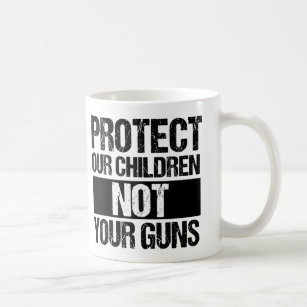 Eine Reform der Waffen schützt unsere Kinder nicht Kaffeetasse