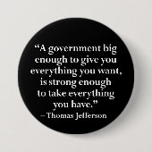 Eine Regierung, die groß genug ist, um... Button (Vorderseite)