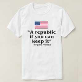 EINE REPUBLIK, WENN SIE ES BEHALTEN KÖNNEN USA VER T-Shirt