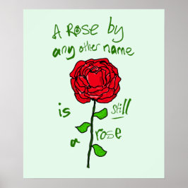 Eine Rose mit einem anderen Namen ist immer noch e Poster