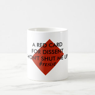Eine rote Karte für Dissent wird mich nicht aufhal Kaffeetasse