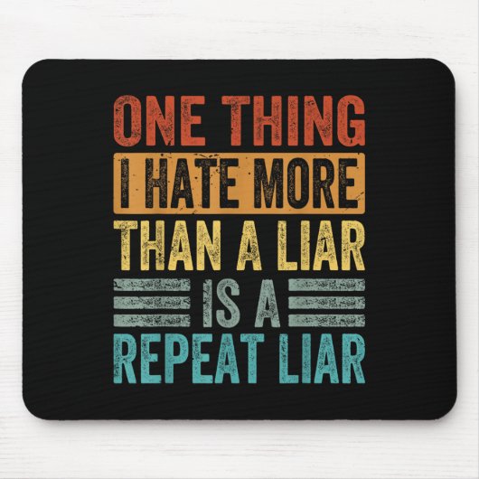 Eine Sache, die ich mehr als ein Lügner hasste, is Mousepad (Vorne)