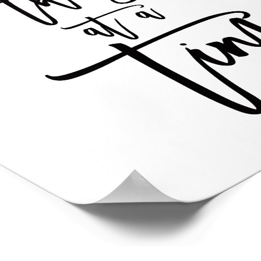 Eine Sache zu einer Zeit inspirierender Zitat Poster (Ecke)