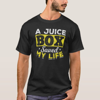Eine Saftpackung rettete mein Leben Diabetiker  Di T-Shirt