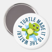 Eine Schildkröte schaffte es ins Wasser! Magnet (Vorderseite/Rückseite)