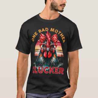 Eine schlechte Mutter Clucker T-Shirt