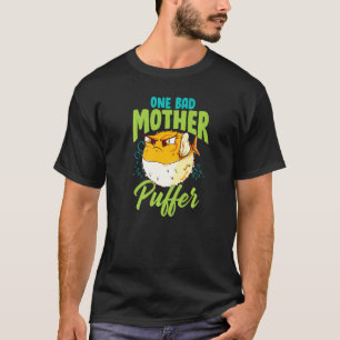 Eine schlechte Mutter Kugelfisch Hilarisch und süß T-Shirt