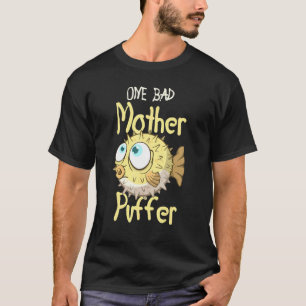 Eine schlechte Mutter Puffer Aquarium Aquarist Fis T-Shirt