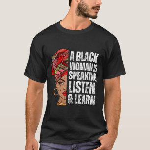 Eine schwarze Frau spricht Hören und lernen für Af T-Shirt
