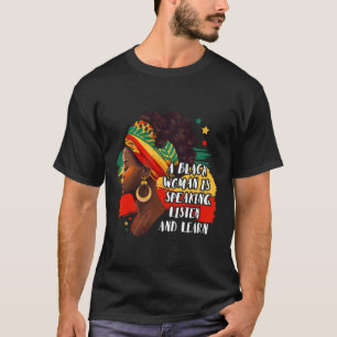Eine schwarze Frau spricht Hören und lernen Sie Me T-Shirt