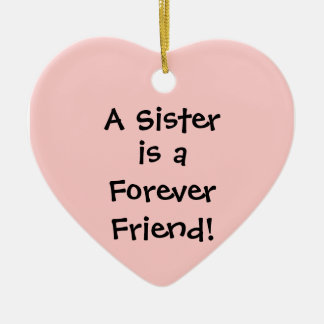 Eine Schwester, ist ein, Forever, Friend! Keramikornament