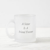 Eine Schwester ist eine Freund-für immer mattierte Mattglastasse (Links)