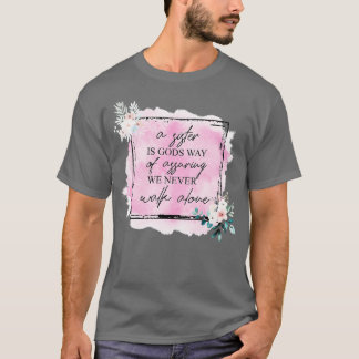 Eine Schwester ist eine göttliche Art, zu gewährle T-Shirt