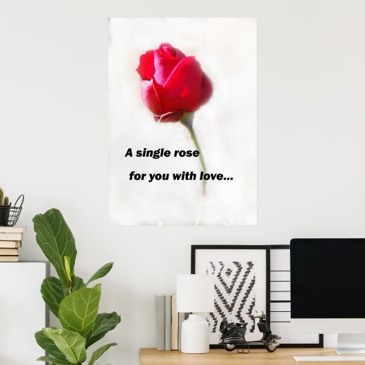 Eine Single-Rose für Sie mit Liebe... Poster (Heimbüro)