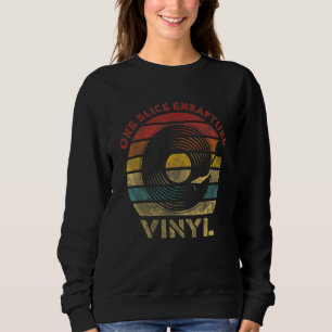 Eine Slice Enrapture Vinyl Retro Schallplatte Vint Sweatshirt