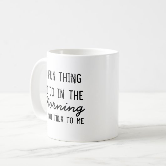 "Eine Spaß-Sache, zum morgens zu tun " Kaffeetasse (Vorderseite Links)